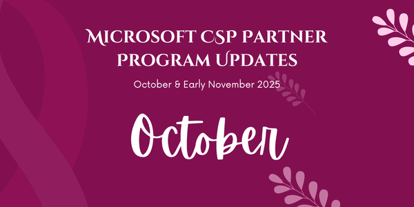 Microsoft CSP Partner Program Updates - October & Early November 2025